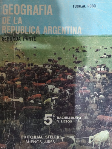 Geografía De La República Argentina / 2°p / Floreal Rossi#36
