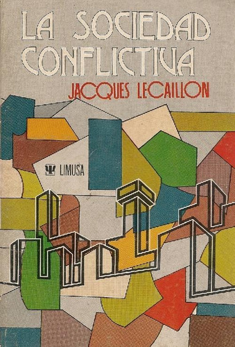 Libro La Sociedad Conflictiva De Jacques Lecaillon