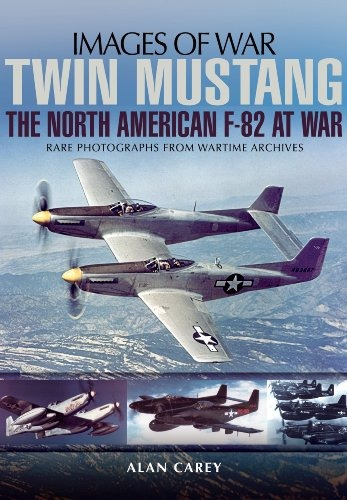 Twin Mustang The North American F82 At War (images Of War)