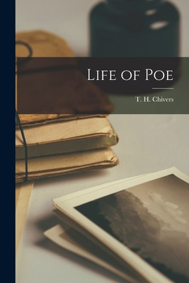 Libro Life Of Poe - Chivers, T. H. (thomas Holley) 1809-