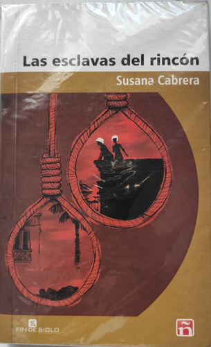 Las Esclavas Del Rincón - Susana Cabrera - Fin De Siglo