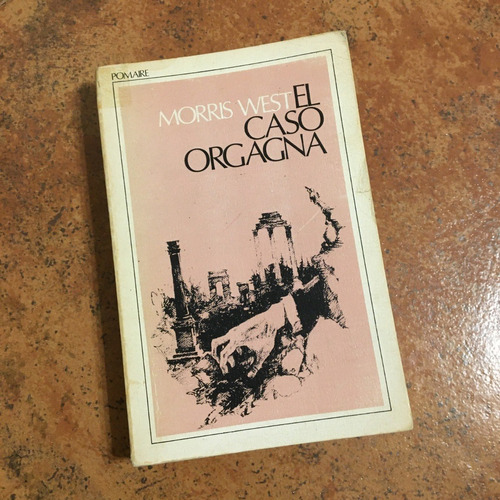 El Caso Orgagna - Morris West - Editorial Pomaire, 1972