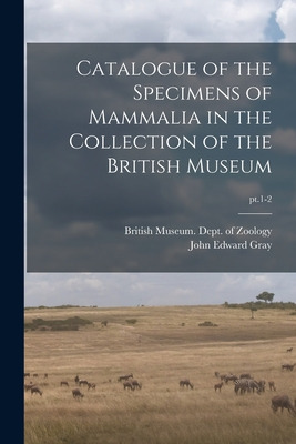 Libro Catalogue Of The Specimens Of Mammalia In The Colle...