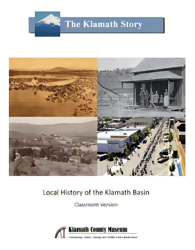 The Klamath Story: Local History Of The Klamath Basin, De Kepple, Todd., Vol. 1. Editorial Lightning Source Inc, Tapa Blanda En Inglés