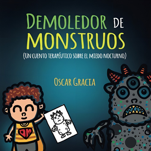 Demoledor De Monstruos Un Cuento Terapeutico Sobre., De Gracia, Oscar. Editorial Independently Published En Español
