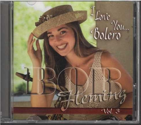 Cd - Bob Fleming/ I Love You...bolero Vol 3