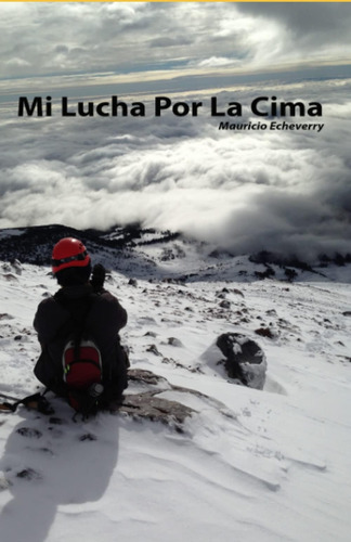 Libro: Mi Lucha Por La Cima (spanish Edition)