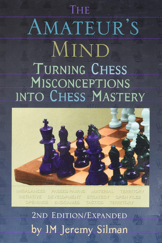 Libro: The Amateurs Mind: Turning Chess Misconceptions Into