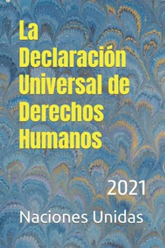 Libro: La Declaración Universal De Derechos Humanos: 2021