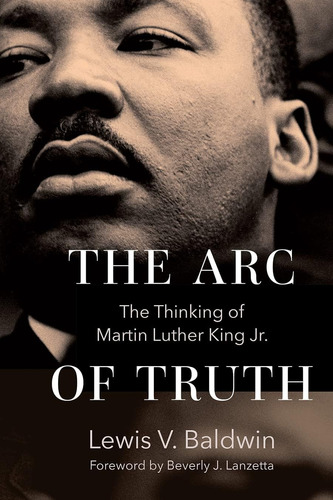 Libro: The Arc Of Truth: The Thinking Of Martin Luther King