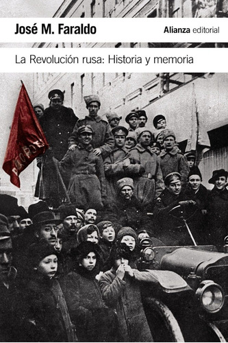 Revolución Rusa La Historia Y Memoria, Faraldo, Alianza