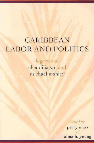 Caribbean Labor And Politics, De Perry Mars. Editorial Wayne State University Press, Tapa Blanda En Inglés