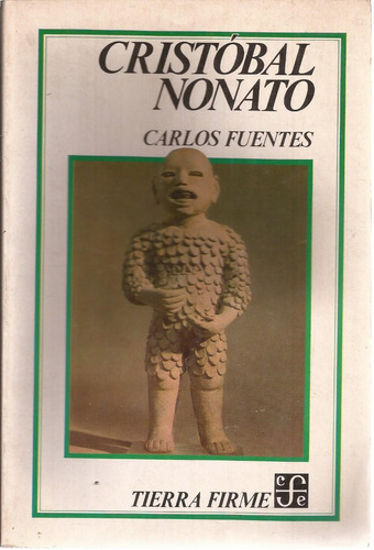 Cristóbal Nonato. Carlos Fuentes