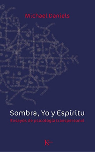 Sombra, yo y espíritu: Ensayos de psicología transpersonal, de Daniels, Michael. Editorial Kairos, tapa blanda en español, 2022