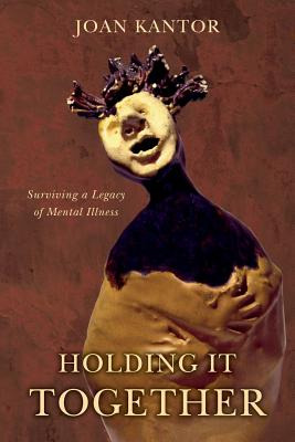 Libro Holding It Together: Surviving A Legacy Of Mental I...