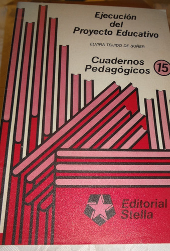 Ejecución Del Proyecto Educativo.  Elvira Teijido De Suñer