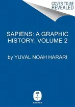 Comprar Sapiens: A Graphic History, Volume 2 : The Pillars Of Civilization, De Yuval Noah Harari., Vol. 2. Editorial Harper, Tapa Dura En Inglés