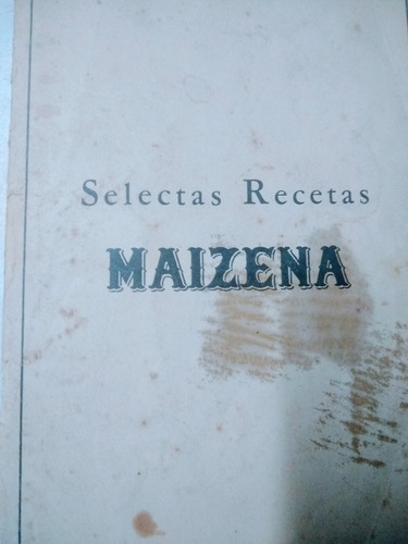 Antiguo Recetario Selectas Recetas Maizena 30 Pag 