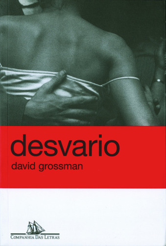 Desvario, de Grossman, David. Editora Schwarcz SA, capa mole em português, 2008