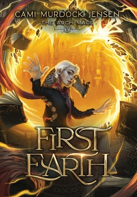 Libro First Earth: A Ya Fantasy Adventure To A Magical Wo...