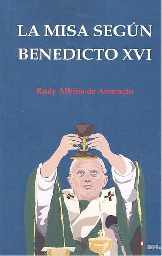 Misa Segun Benedicto Xvi, La, De Albino De Assuncao,rudy. Editorial Cristiandad Editorial En Español