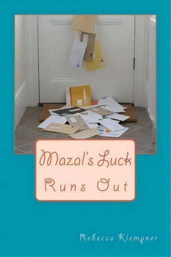 Mazal's Luck Runs Out, De Rebecca Klempner. Editorial Createspace Independent Publishing Platform, Tapa Blanda En Inglés