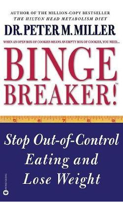 Libro Binge Breaker!: Stop Out Of Control Eating And Lose...