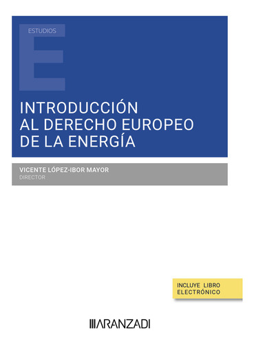 Introduccion Al Derecho Europeo De La Energia, De Vicente Lopez-ibor Mayor. Editorial Aranzadi En Español, 2024