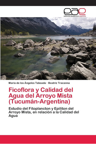 Libro: Ficoflora Y Calidad Del Agua Del Arroyo Mista (tucumá