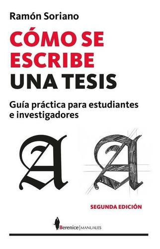 Cãâ³mo Se Escribe Una Tesis, De Soriano Díaz, Ramón Luis. Editorial Berenice, Tapa Blanda En Español