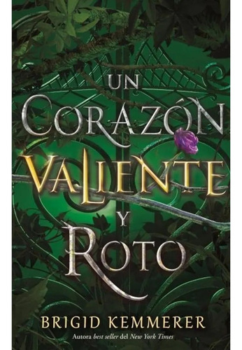 Un Corazon Valiente Y Roto - Kemmerer Grigid