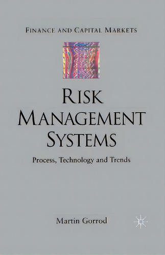 Risk Management Systems : Process, Technology And Trends, De M. Gorrod. Editorial Palgrave Macmillan, Tapa Blanda En Inglés