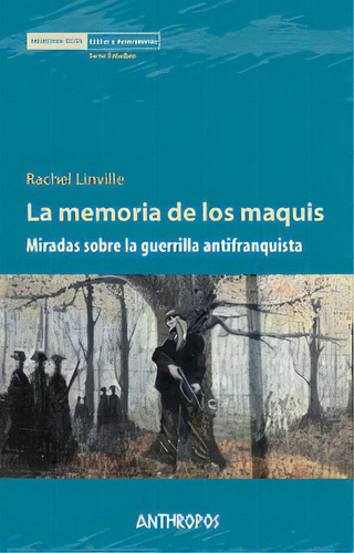 La Memoria De Los Maquis, De Linville (usa), Rachel. Anthropos Editorial, Tapa Blanda En Español