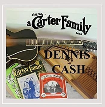 Cash Dennis Sing Me A Carter Family Song Usa Import Cd