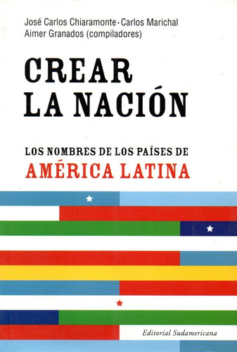 Crear La Nacion - Chiaramonte, Granados Y Otros