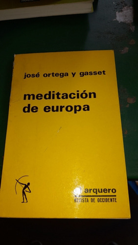 Meditación De Europa José Ortega Y Gasset El Arquero A11