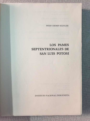 Heidi Chemin, Los Pames Septentrionales De San Luis Potosí