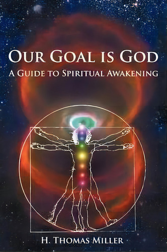Our Goal Is God, De H. Thomas Miller. Editorial Authorhouse, Tapa Blanda En Inglés