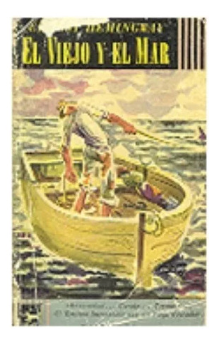 Ernest Hemingway: El Viejo Y El Mar (1° Edicion)