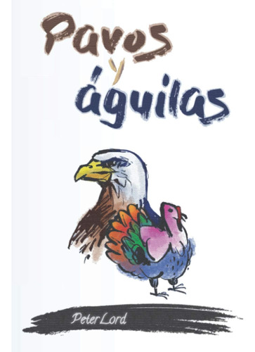 Libro: Pavos Y Águilas (spanish Edition)
