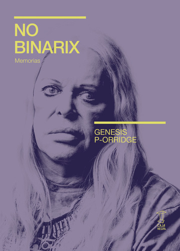 No Binarix Memorias, De Genesis Breyer P-orridge., Vol. 1. Editorial Caja Negra, Tapa Blanda En Español