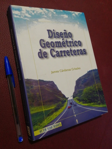 Libro Diseño Geométrico De Carreteras. Cárdenas. Ingeniería 