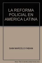 Comprar Reforma Policial En America Latina - Marcelo Fabian Sain