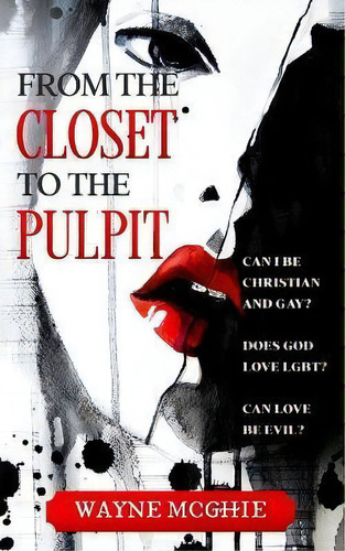 From The Closet To The Pulpit, De Wayne Mcghie. Editorial Createspace Independent Publishing Platform En Inglés