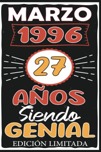 Marzo 1996 27 Años Siendo Genial _cuaderno: Marzo 27 Años Cu