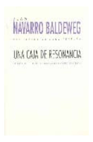 Una Caja De Resonancia, De Navarro Baldeweg, Juan. Editorial Pre Textos, Tapa Blanda En Español