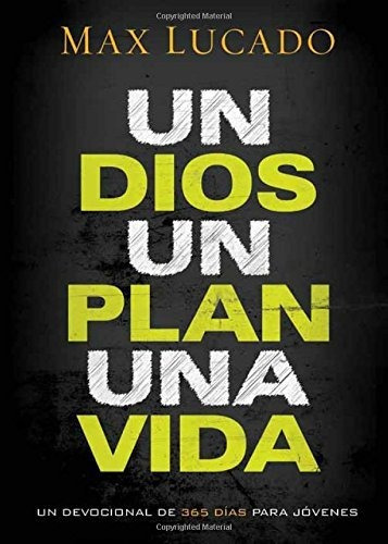 Libro : Un Dios, Un Plan, Una Vida Un Devocional De 365 Dia