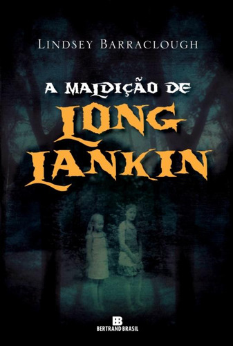 A maldição de Long Lankin, de Barraclough, Lindsey. Editorial Bertrand Brasil, capa mole em português, 2012