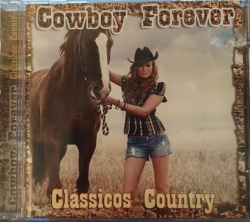 Cd- Cowboy Forever // Clássicos Country- Raro- Lacrado