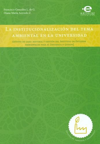 Libro La Institucionalización Del Tema Ambiental En La Unive
